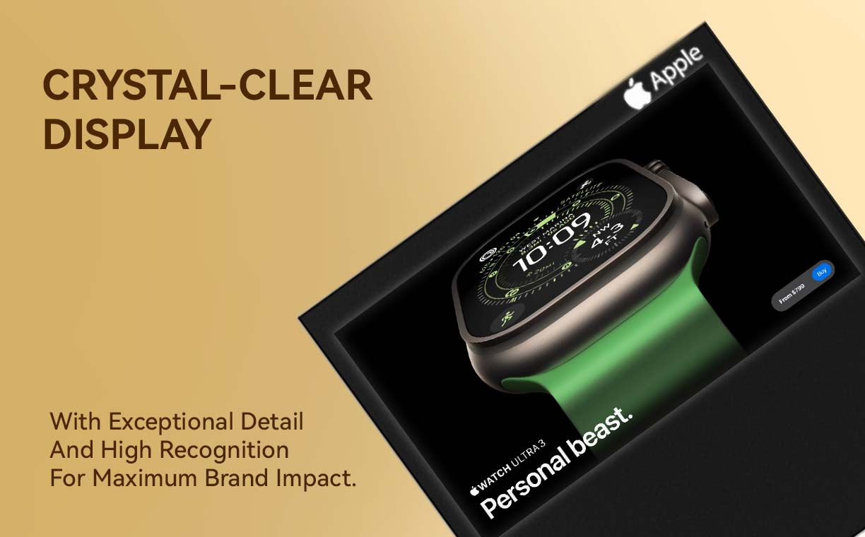 Crystal-clear display with exceptional detail and high recognition.