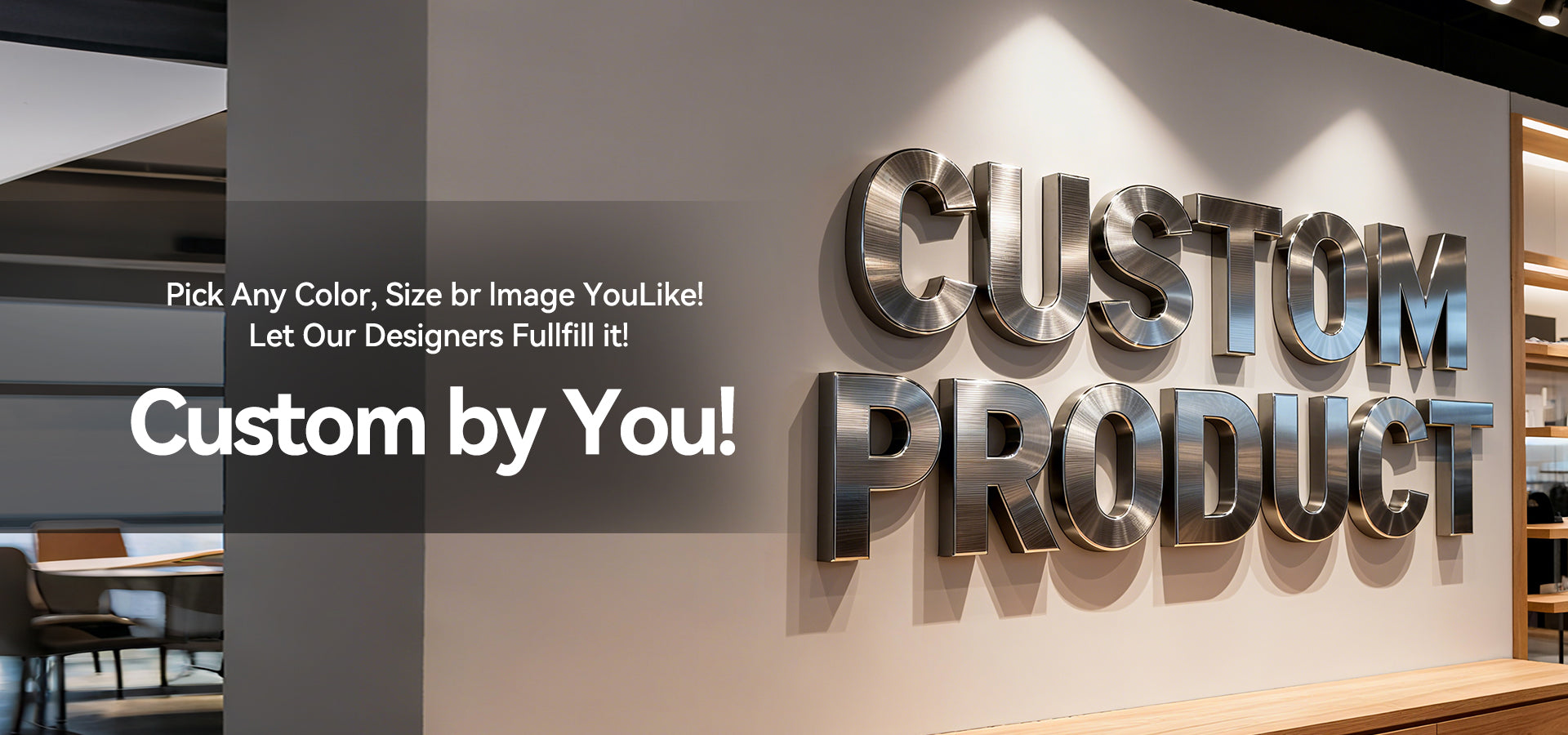 all products are customizable, not just in terms of size and material.